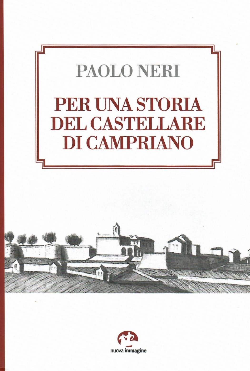 Per una storia del castellare di Campriano - Paolo Neri